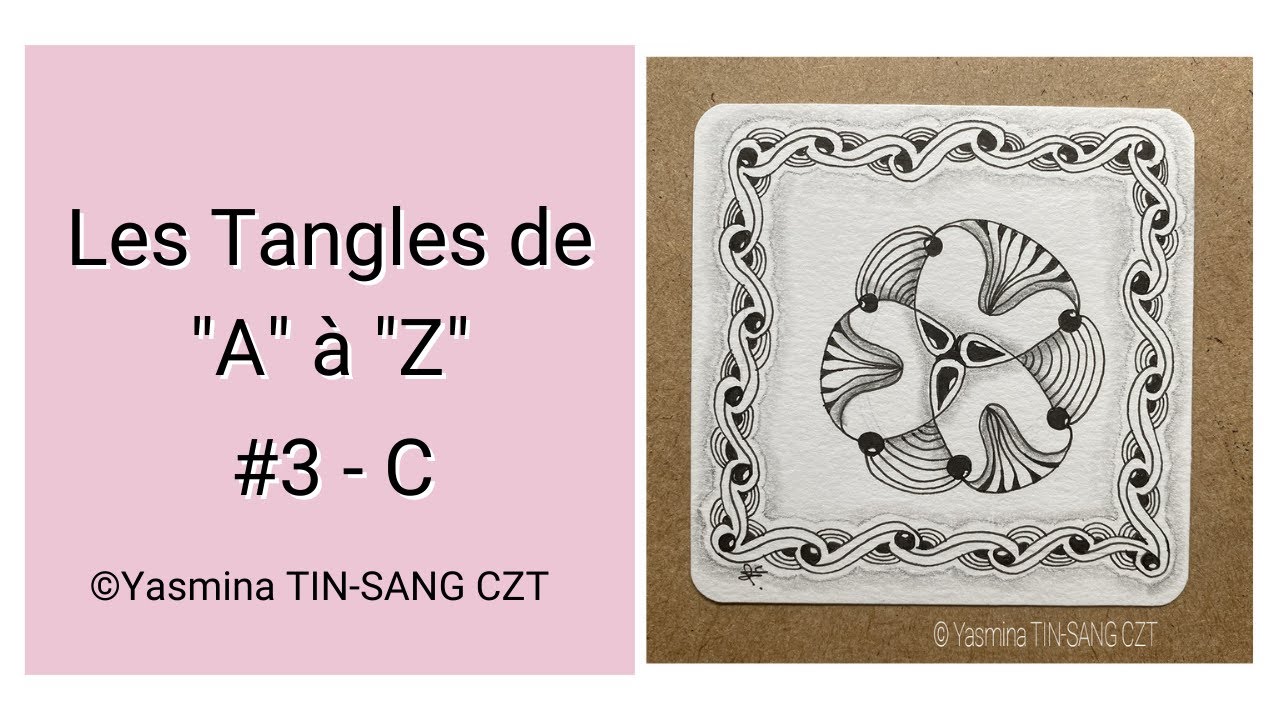 {TUTO ZENTANGLE®} LES TANGLES DE 