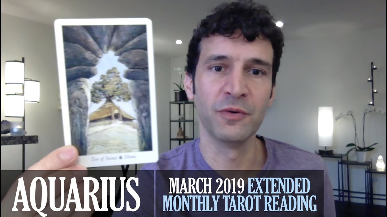 AQUARIUS March 2019 Extended Monthly Intuitive Tarot Reading by Nicholas Ashbaugh
