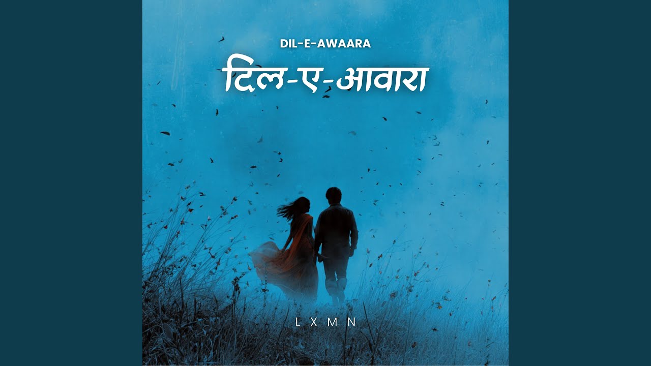 DIL-E-AWAARA (दिल-ए-आवारा)