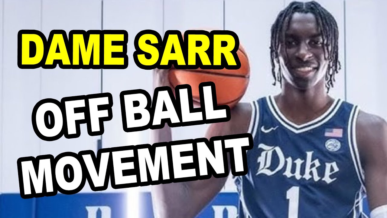 Dame Sarr Impressive Off Ball Movement