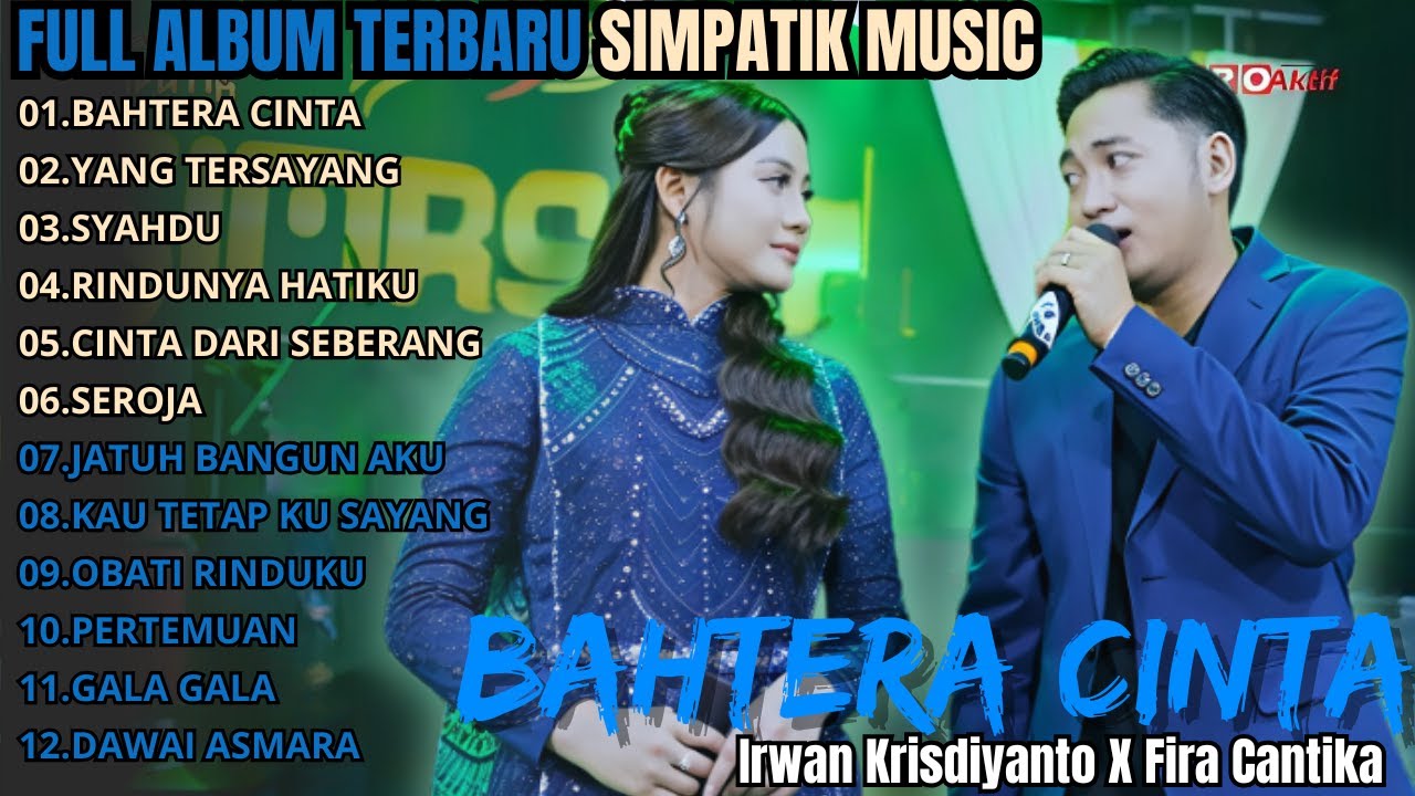 BAHTERA CINTA - YANG TERSAYANG || FULL ALBUM DANGDUT ROMANTIS IRWAN FT FIRA CANTIKA TERBARU SIMPATIK