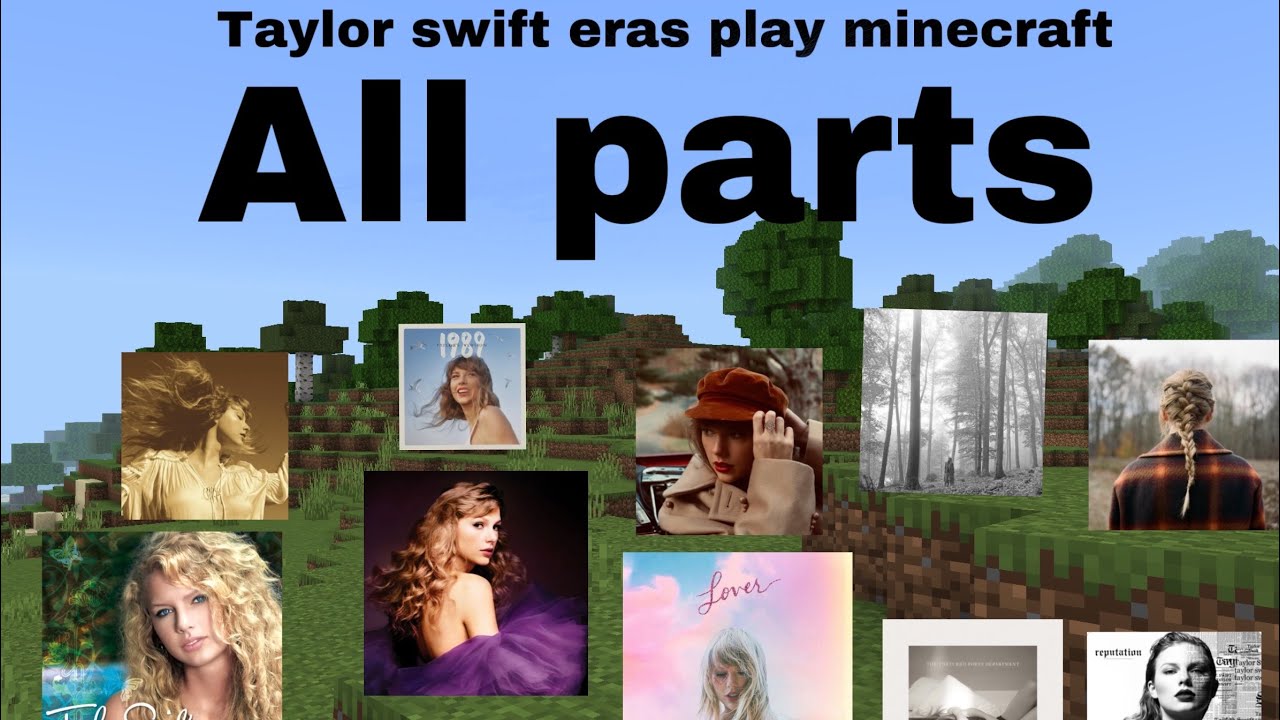 TAYLOR SWIFT ERAS PLAY MINECRAFT | ALL PARTS