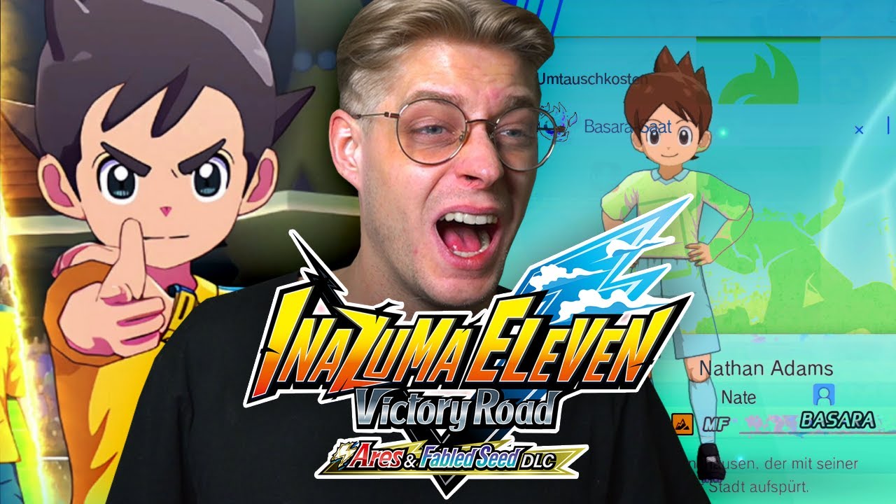 Ares & Fabled Seed DLC Update ist da & GRATIS BASARA Saat bekommen! Inazuma Eleven: Victory Road