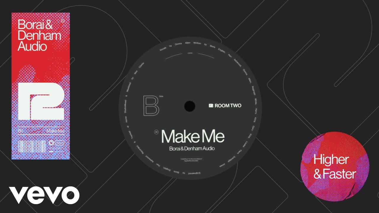 Borai & Denham Audio - Make Me (Higher & Faster - Official Audio)
