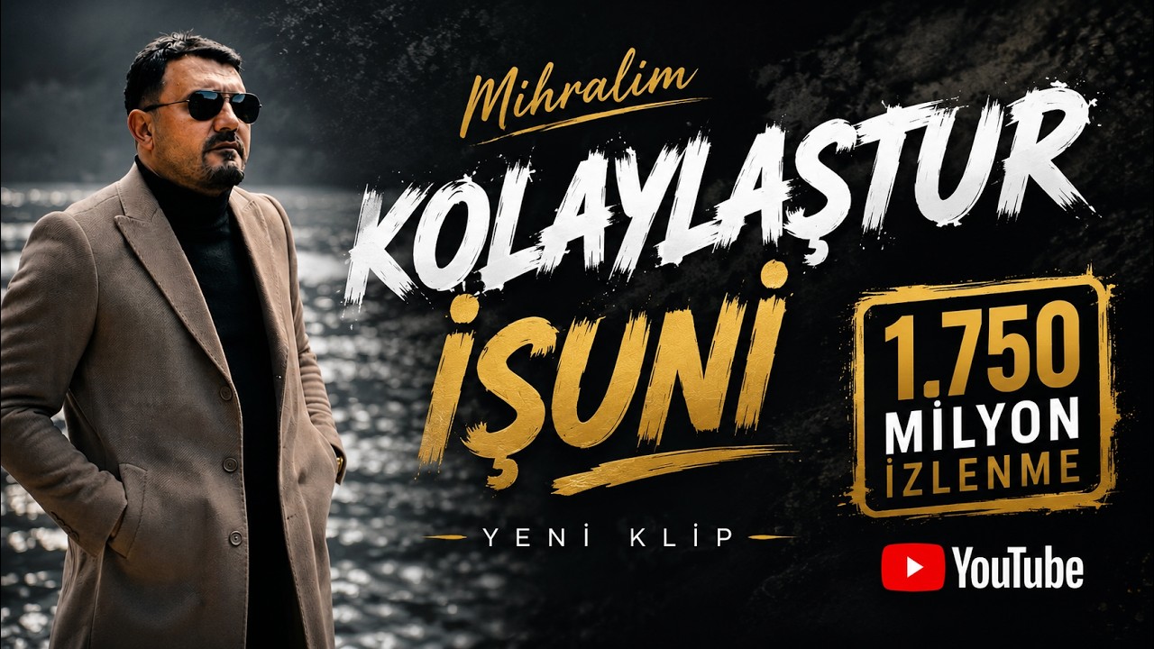 Mihralim - Kolaylaştur İşuni | 2025 Video Klip