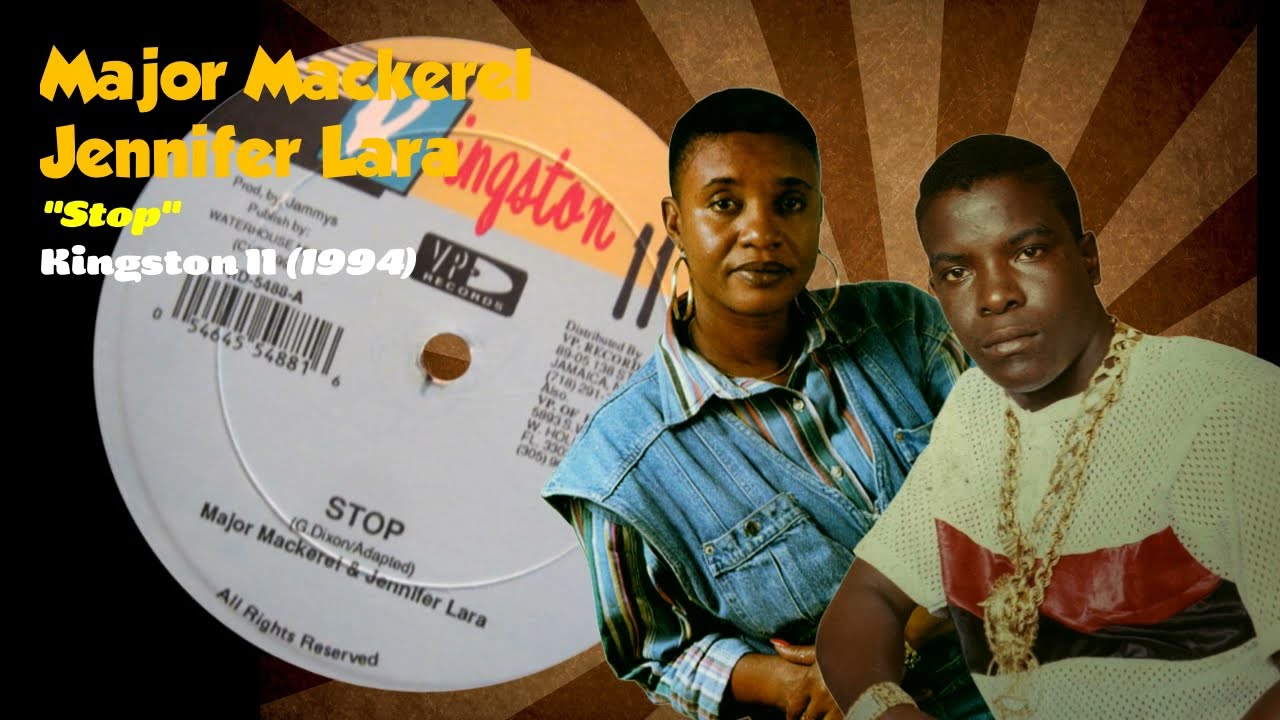 Major Mackerel & Jennifer Lara - Stop (Kingston 11) 1994