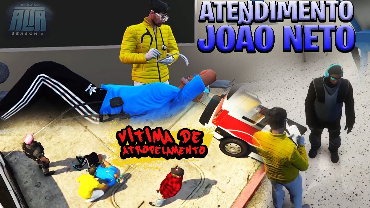 [GTA V RP] ATENDIMENTO JOÃO NETO - CIDADE ALTA SEASON 2