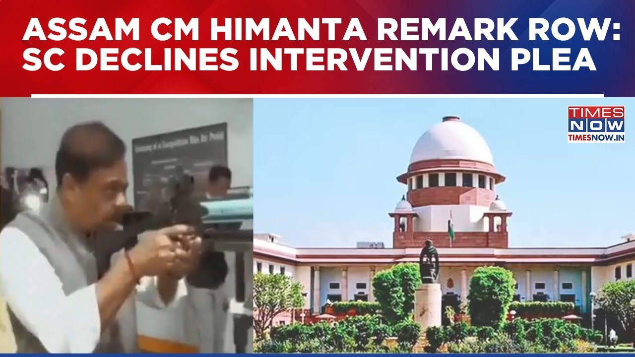 Supreme Court Dismisses Pleas Against Assam CM Himanta; CJI Bench Says 'Do Not Undermine High Court'