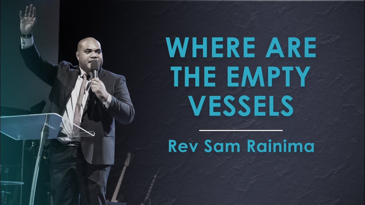 Where Are the Empty Vessels - Sam Rainima