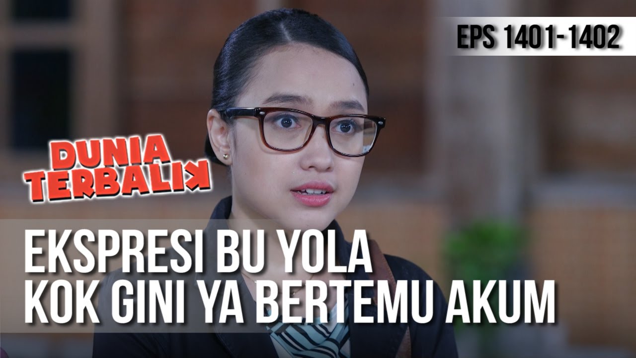 DUNIA TERBALIK -  Ekspresi Bu Yola Kok Gini Ya Bertemu Akum [16 Maret 2019]