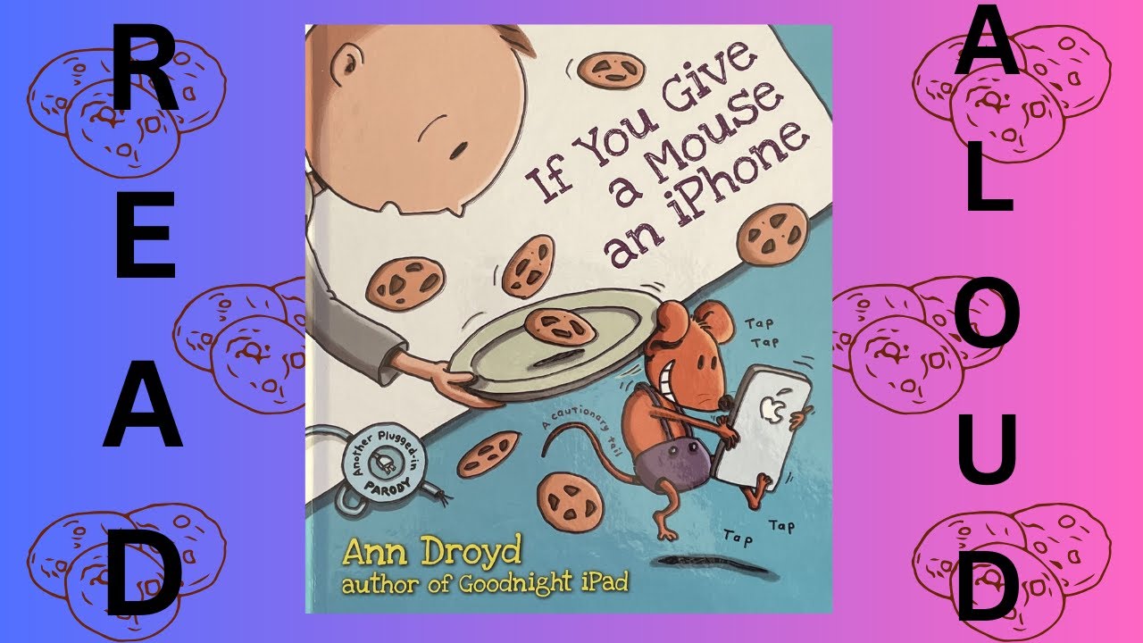 Read Aloud: If You Give a Mouse an iPhone by Ann Droyd
