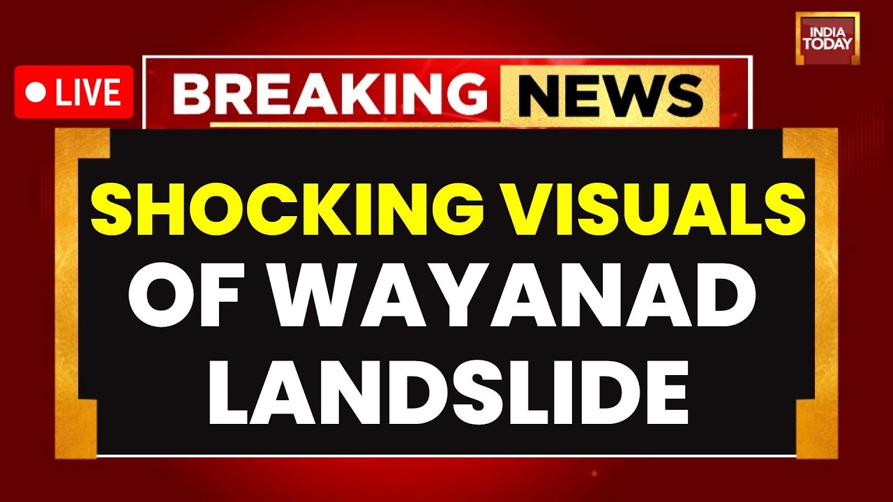 LIVE: Wayanad Landslide | 3 Dead | Shocking Visuals Caught On Camera | Kerala Rains | India Today