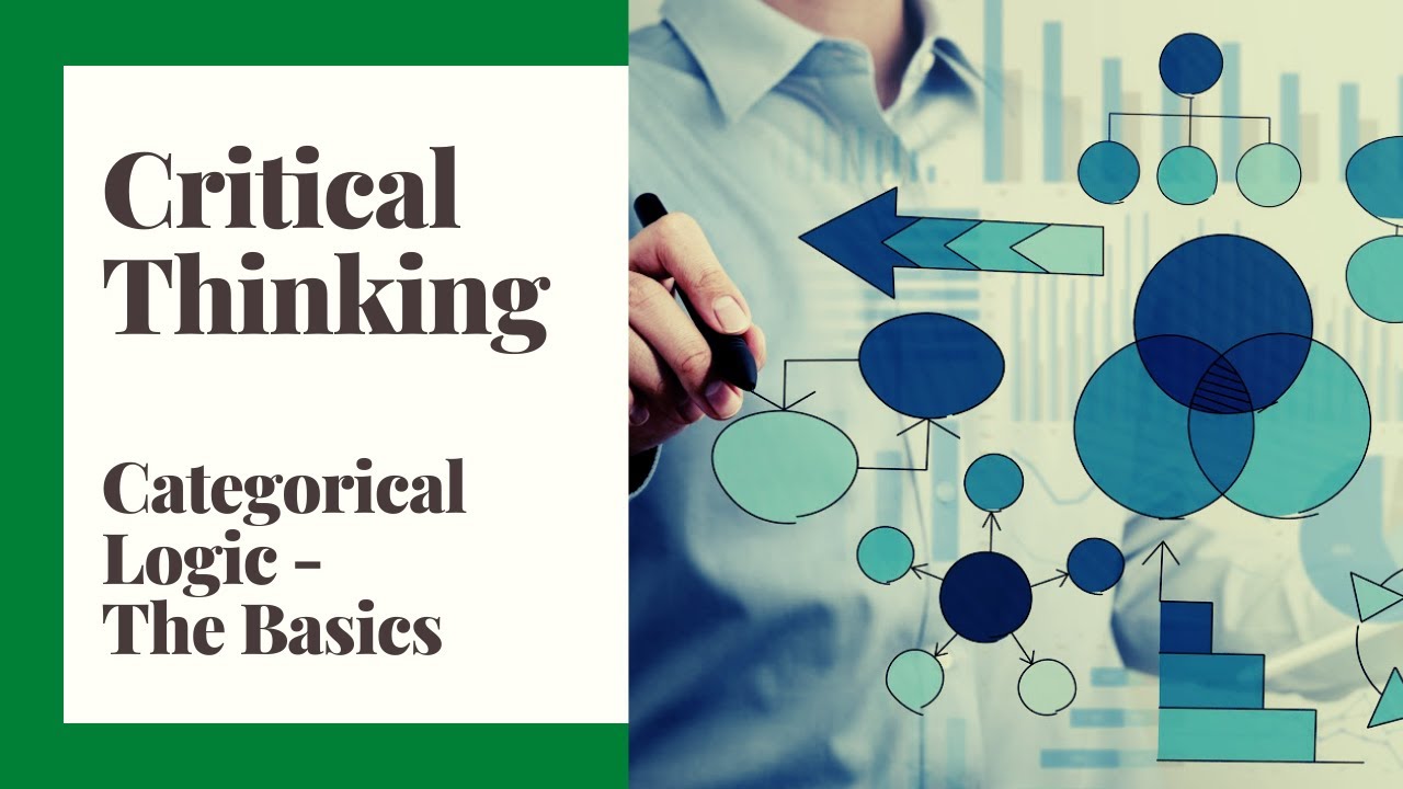 Critical Thinking - 26 - Categorical Logic - The Basics