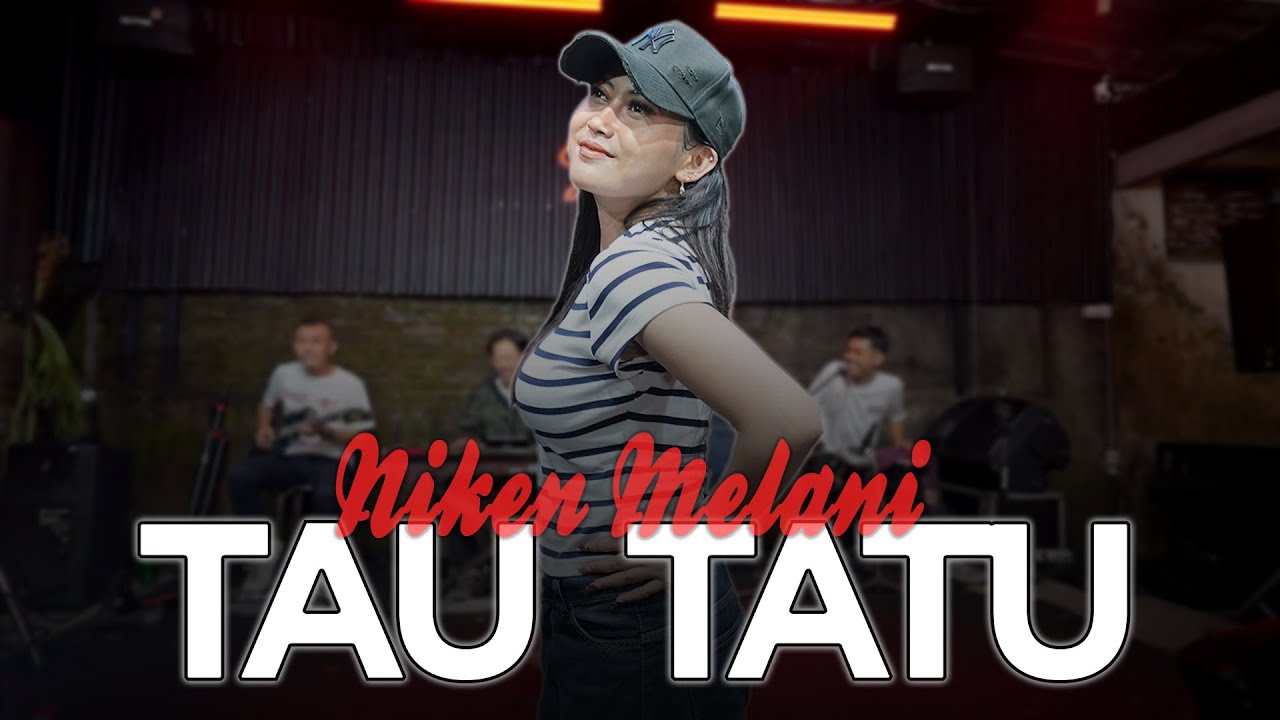 Niken Melani - TAU TATU ( Official Live Music Video ) kadung mbesuk atinisun.. FYP TikTok
