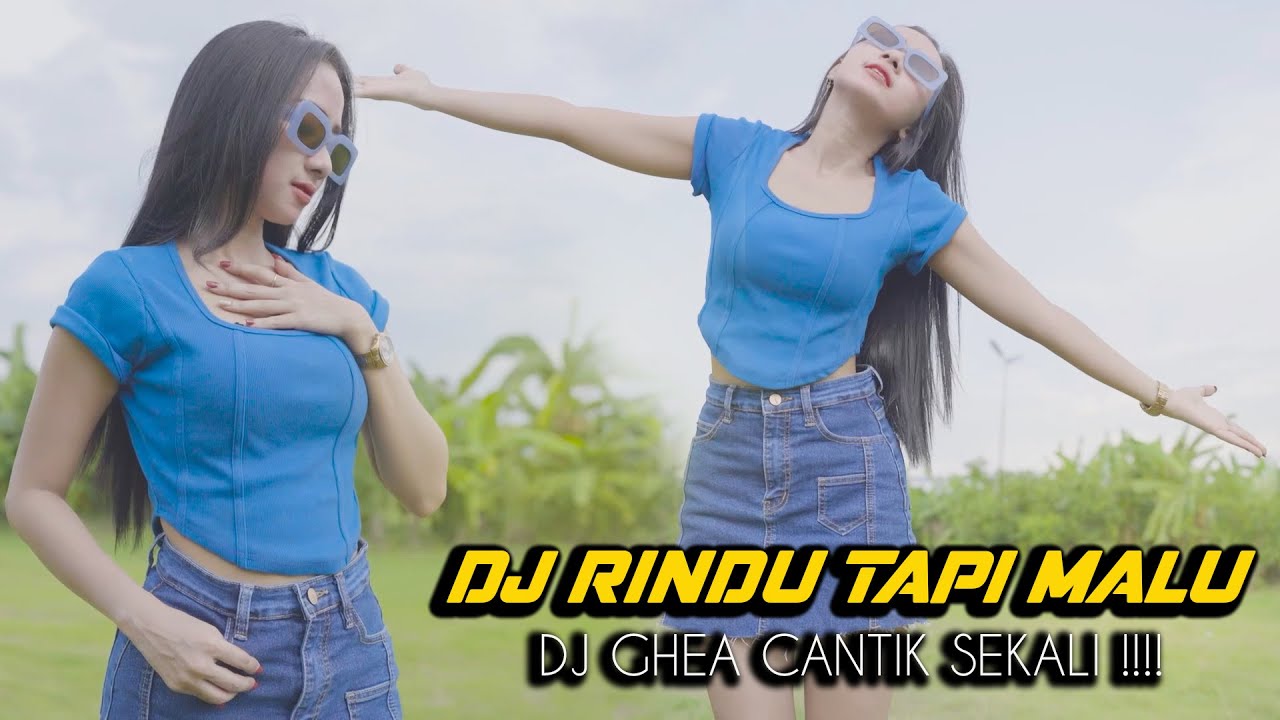 DJ RINDU TAPI MALU || DJ GHEA || DJ VIRAL TIKTOK