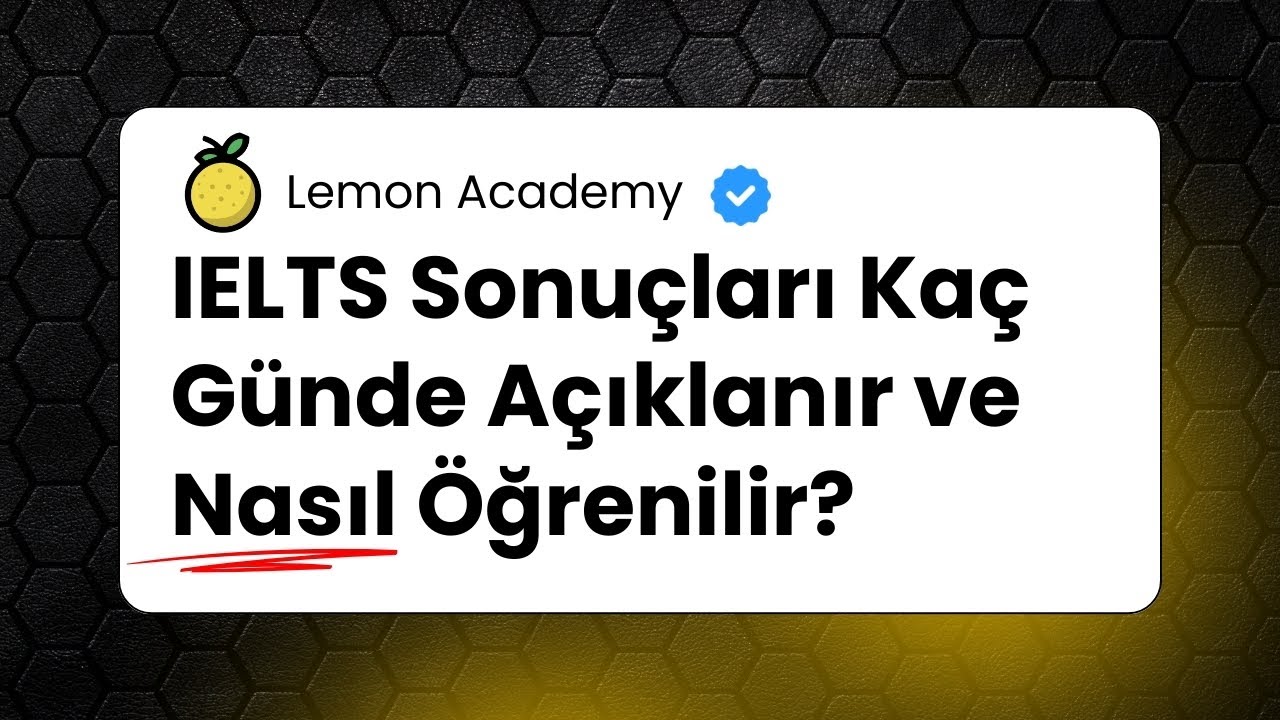 IELTS Sonuçları Kaç Günde Açıklanır ve Nasıl Öğrenilir?