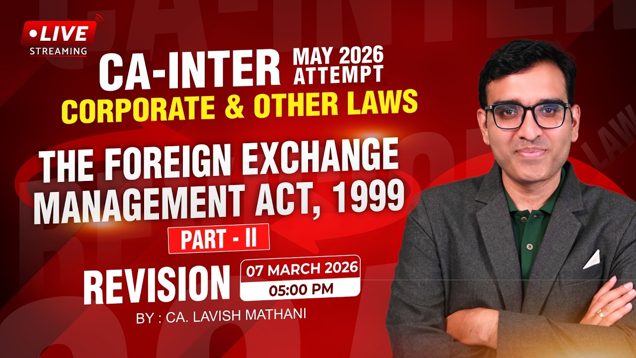 CA-INTER MAY-26 LAW : THE FOREIGN EXCHANGE MANAGEMENT ACT, 1999 REVISION PART-2 | CA. LAVISH MATHANI