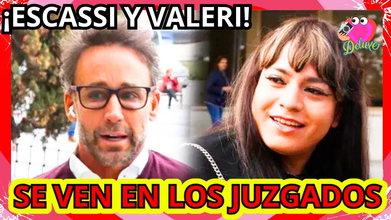 📢▶&Aacute;LVARO MU&Ntilde;OZ ESCASSI Se REENCUENTRA Con VALERI En El JUZGADO