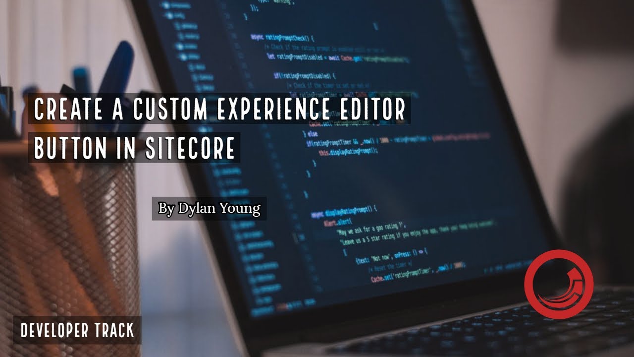 Creating Custom Experience Editor Buttons in Sitecore