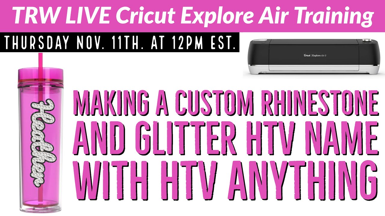 Making a Rhinestone and Glitter Custom Name with your Cricut Explore Air 2 and HTV Anything