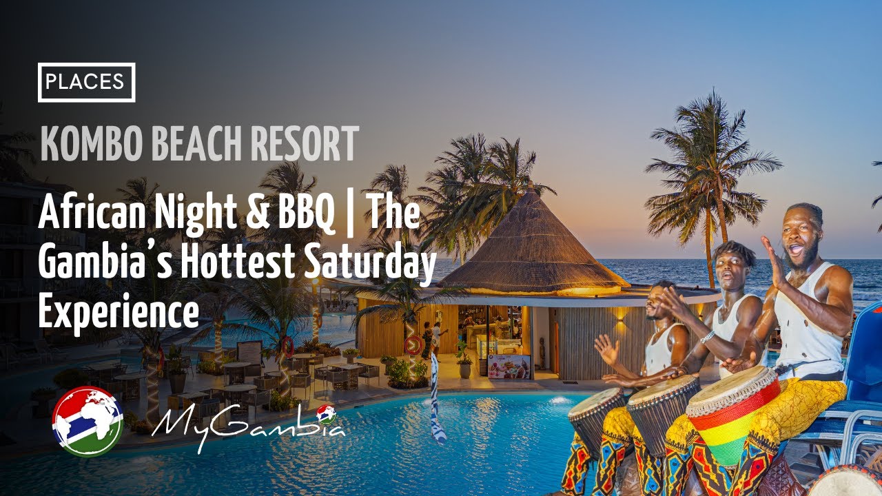 African Night & BBQ at Kombo Beach Resort | The Gambia&rsquo;s Hottest Saturday Experience | My Gambia