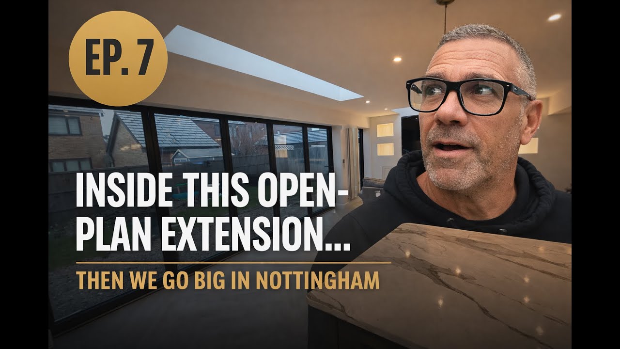 Inside This Stunning Open-Plan Extension | Nottingham’s Big Build Next | EP7