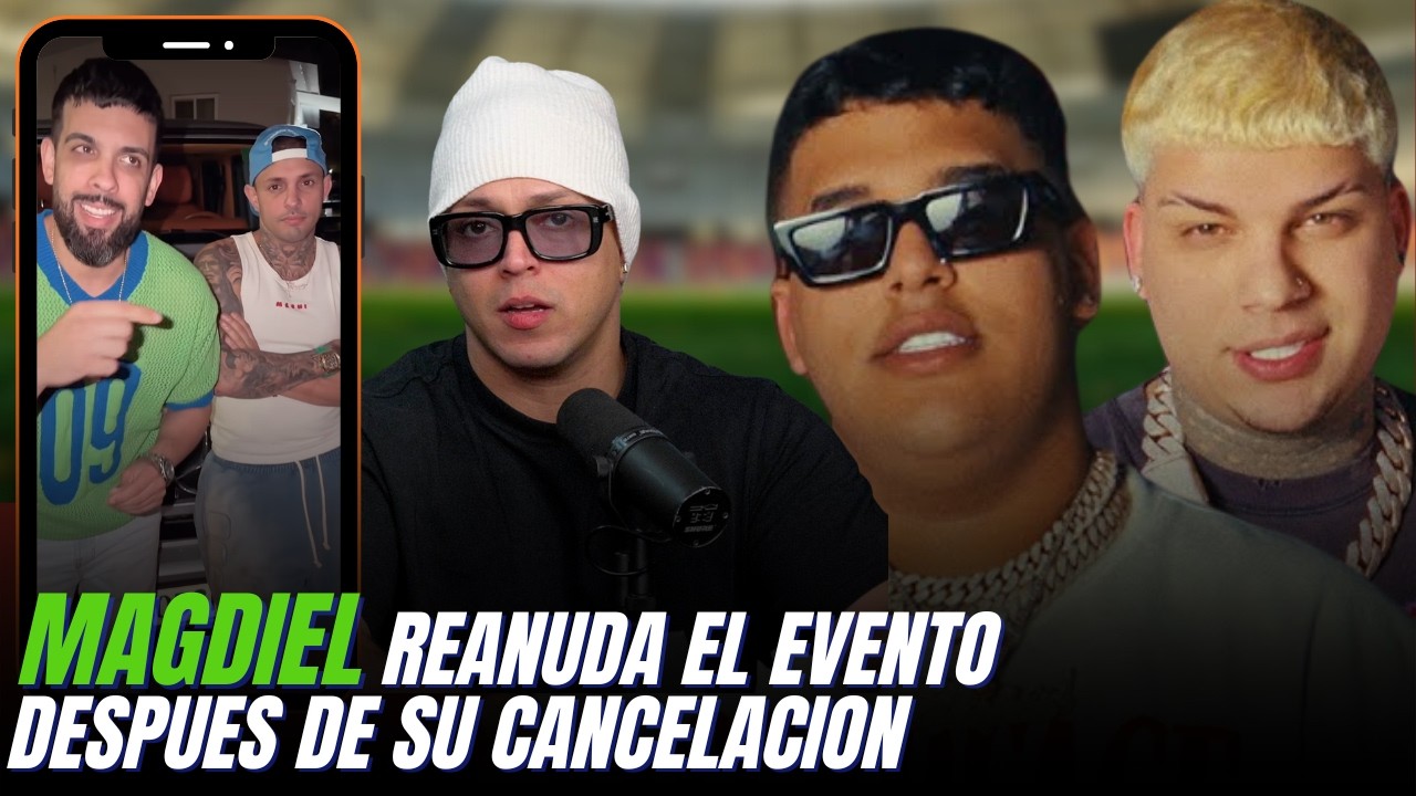 MAGDIEL REANUDA EL EVENTO DEPUES DE SU CANCELACION 