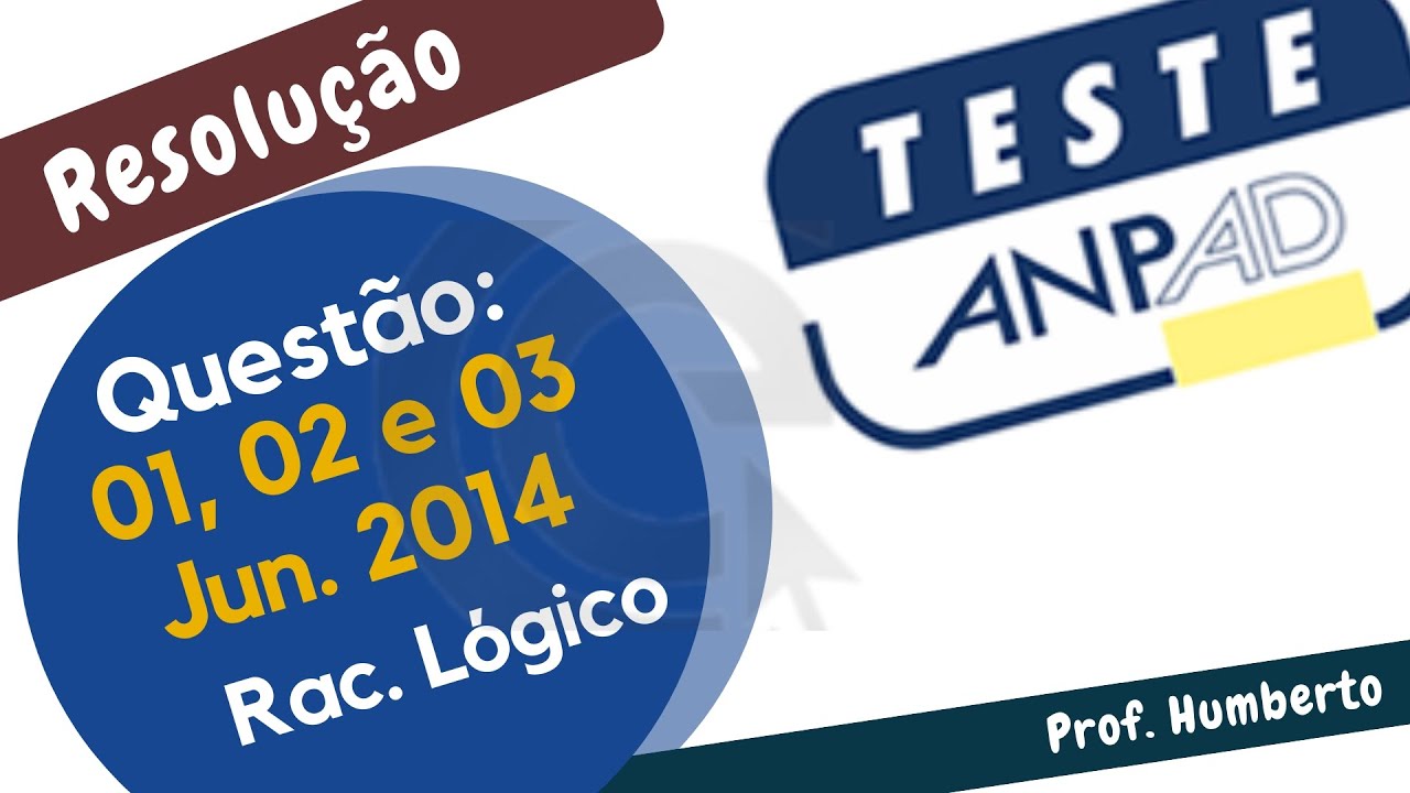 (Junho 2014) RESOLUÇÃO DAS QUESTÕES 01, 02 e 03 DA PROVA DA ANPAD (RACIOCÍNIO LÓGICO)