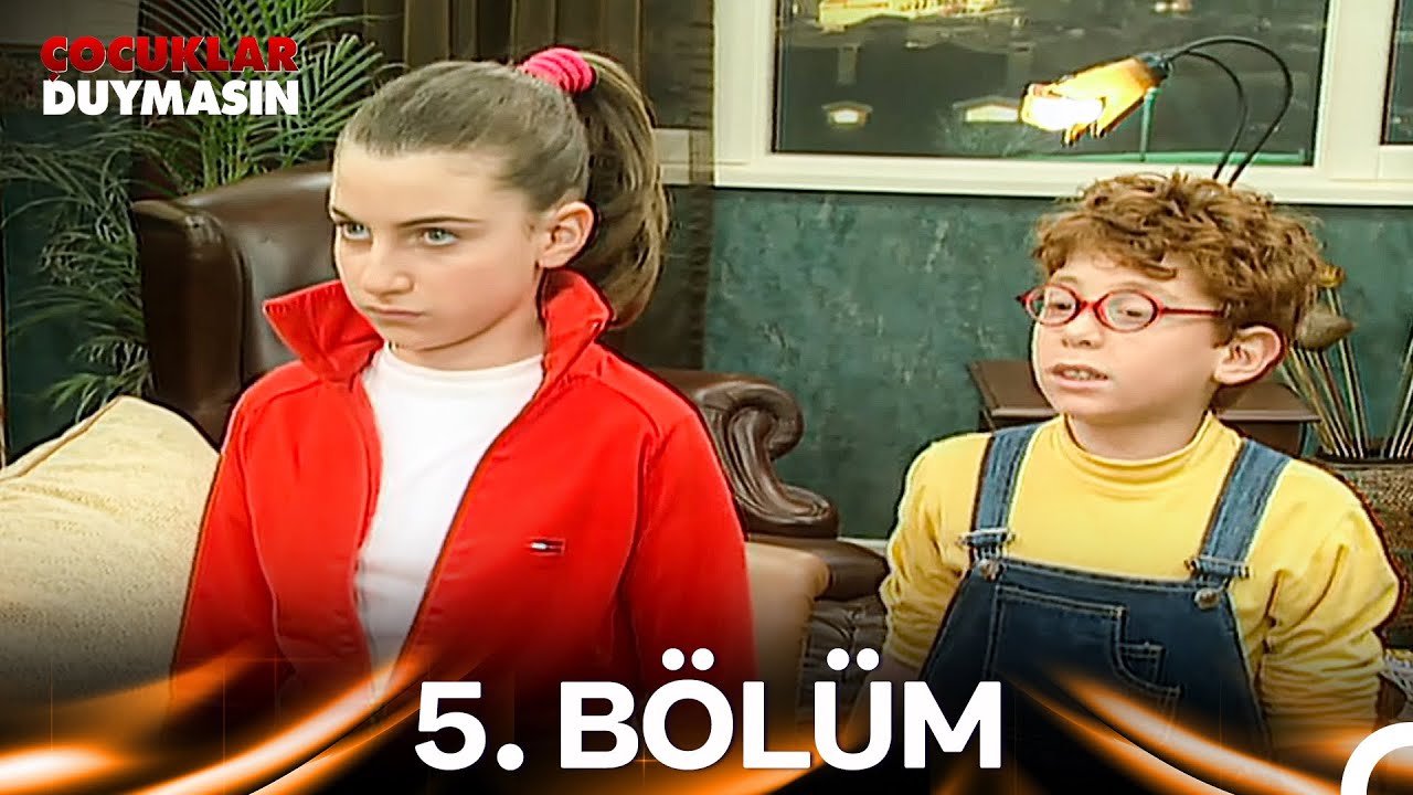 Çocuklar Duymasın 5. Bölüm