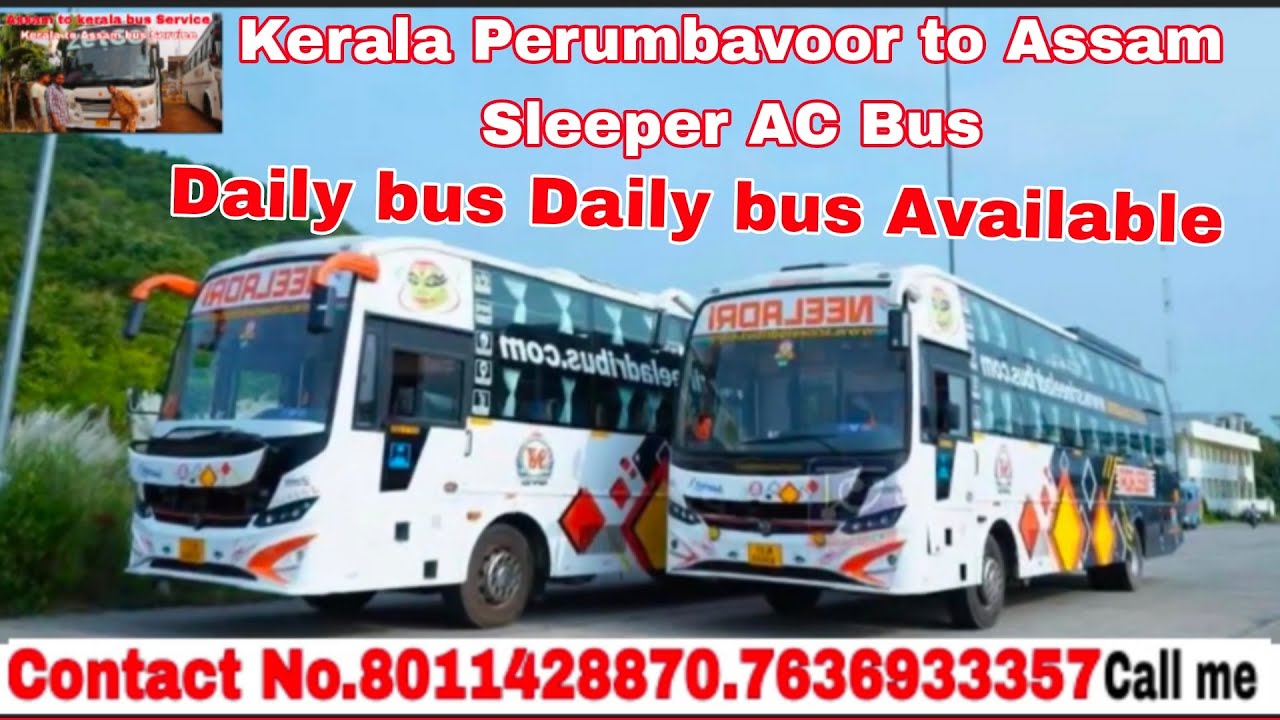 Kerala Perumbavoor to Assam Sleeper AC Bus 🚌 SMVT TO Assam Sleeper AC 🚌 Assam to SMVT AC Bus stand 