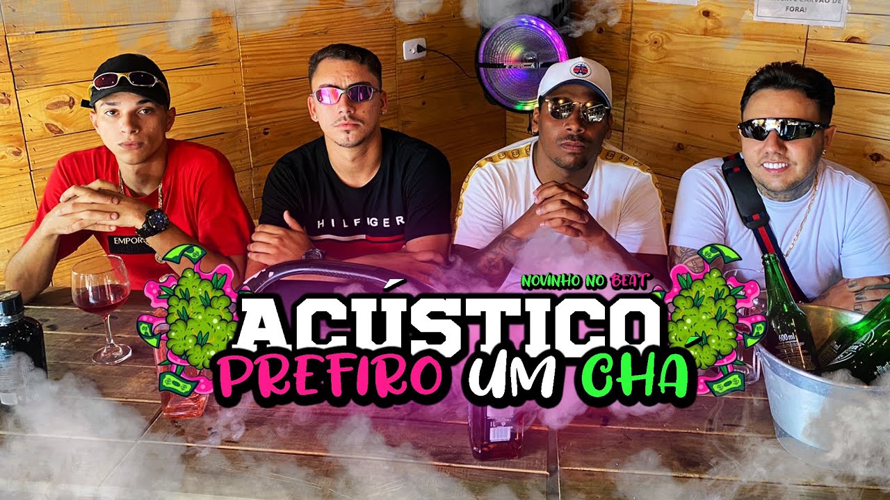 Acústico Prefiro Um Chá - MC Novinho, Eonego MC , MC JVP e Dry MC [ Novinho No Beat ]