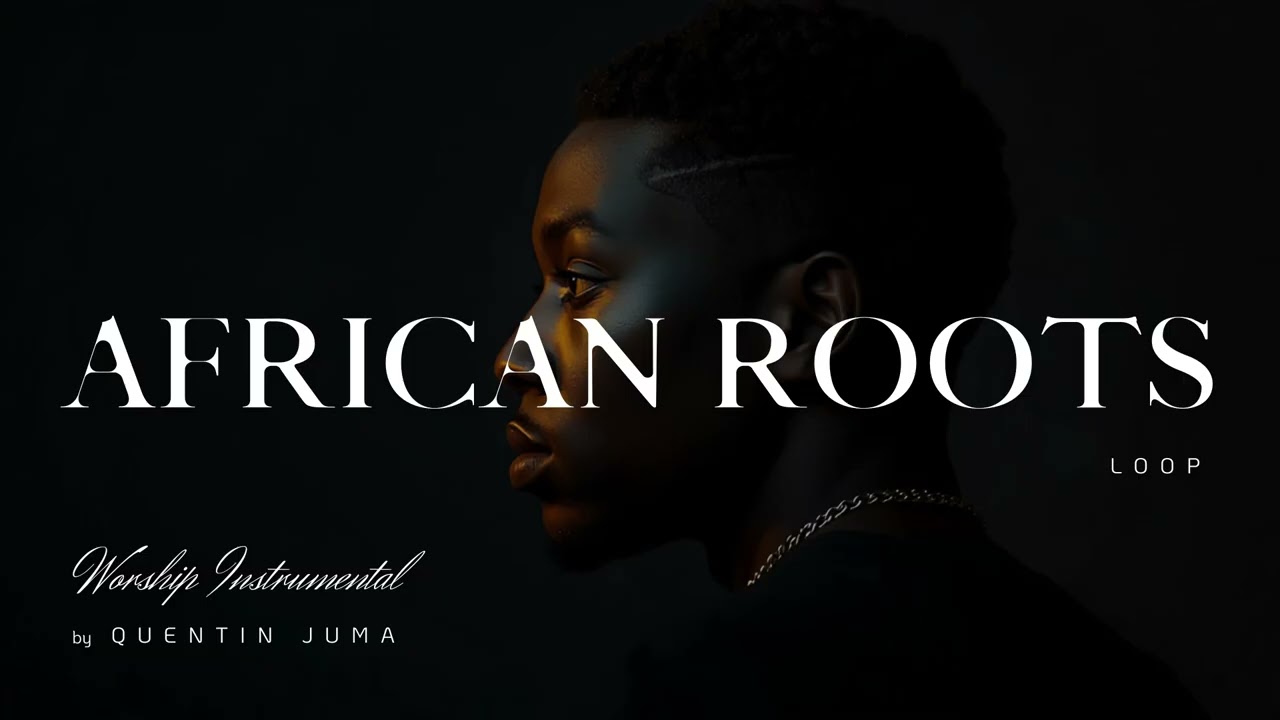 AFRICAN ROOTS (Worship Instrumental)