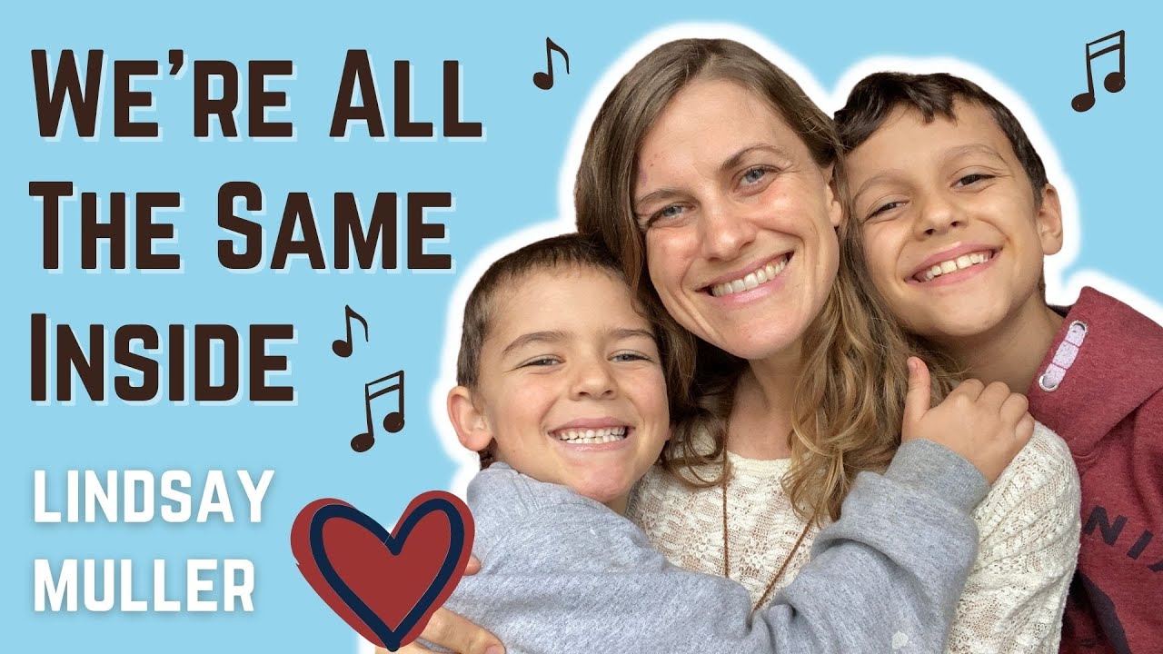 We're All The Same Inside - Original Song by Lindsay M&uuml;ller [Equality Song for Kids]