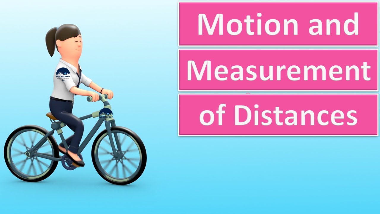 Motion and Measurement of Distances Class 6 - Motion and Measurement of Distances class 6 NCERT CBSE