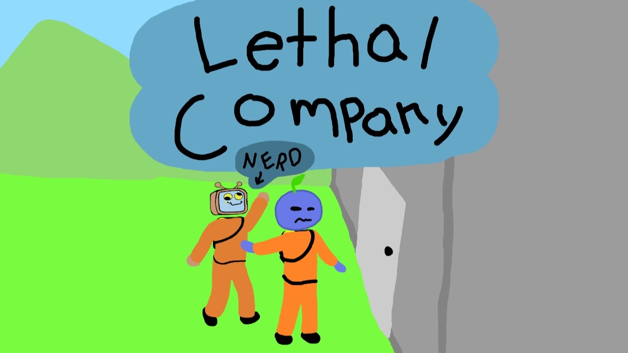 playing lethal company with a nerd