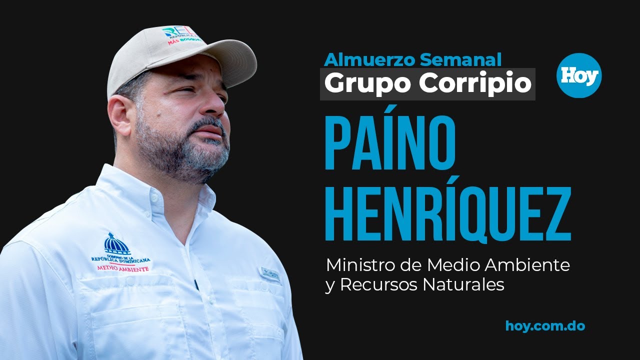 EN VIVO: Almuerzo Grupo Corripio con Paíno Henríquez, ministro de Medio Ambiente