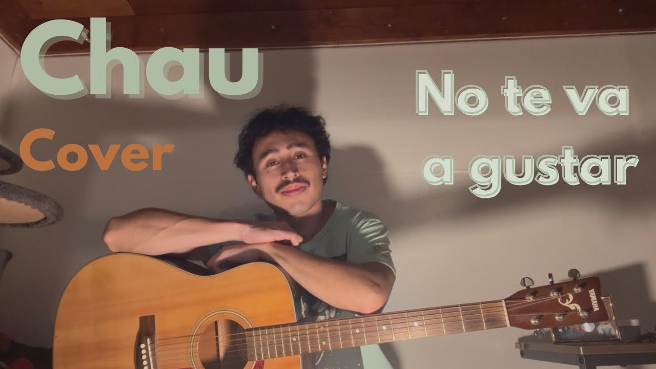 Chau | No te va a gustar - Cover