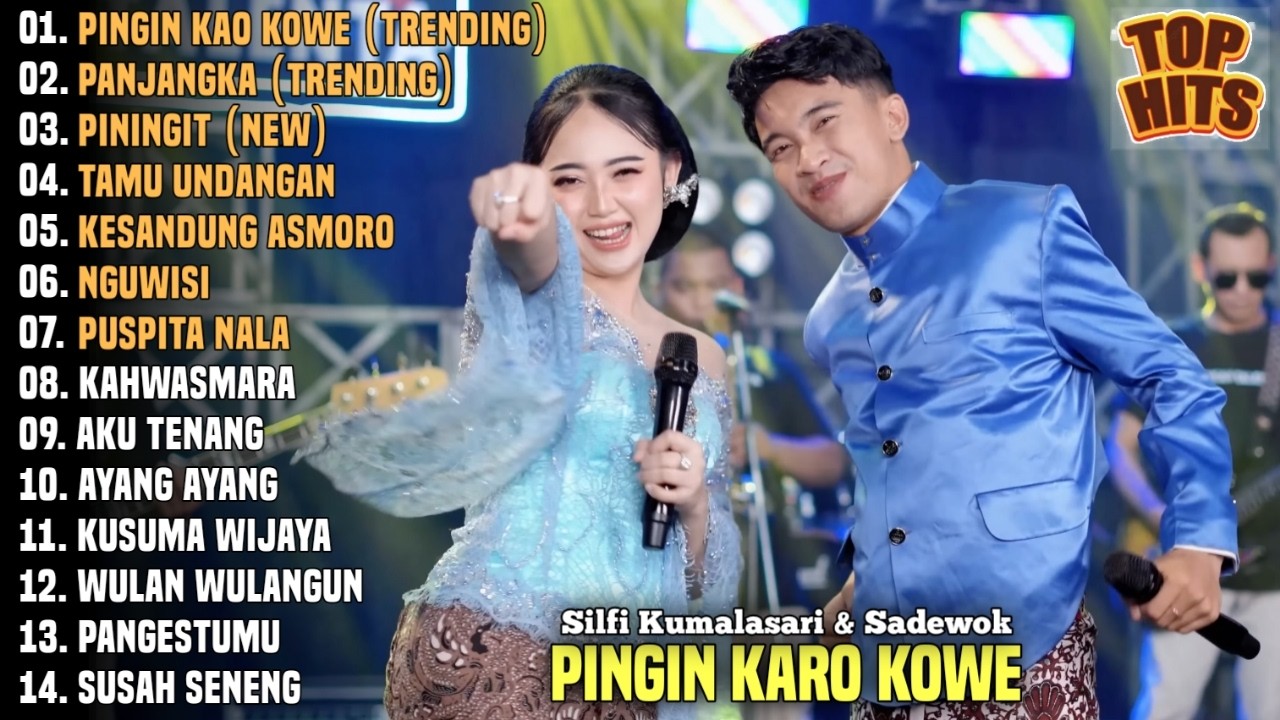 PINGIN KARO KOWE - SADEWOK & SILFI KUMALASARI FULL ALBUM DANGDUT KOPLO TERBARU 2026