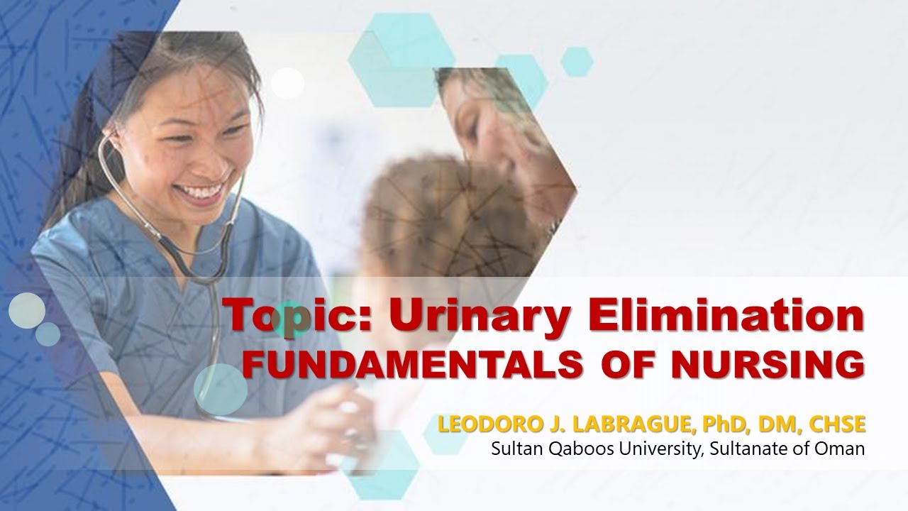 Fundamentals of Nursing: Urinary Elimination