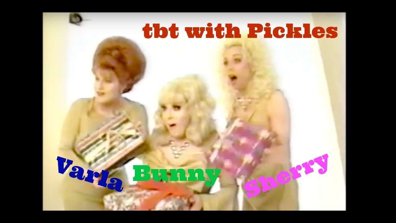 Lady Bunny, Varla Jean Merman & Sherry 1990's - tbt with Pickles