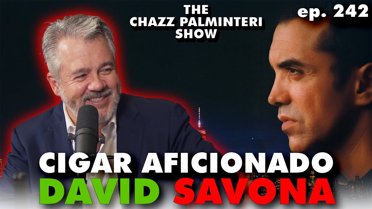 Cigar Aficionado David Savona | Chazz Palminteri Show | EP 242