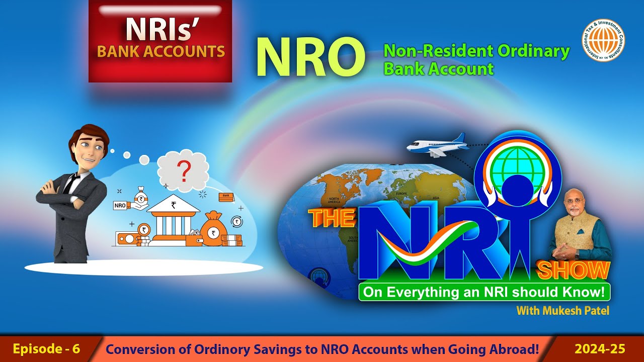 NRO ~ Non-Resident Account ~ Important Features of Bank Accounts of NRIs with Mukesh Patel