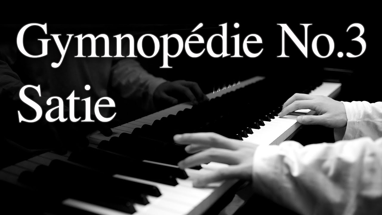 Satie - Gymnopédie No.3【4K / Hi-Res Audio】