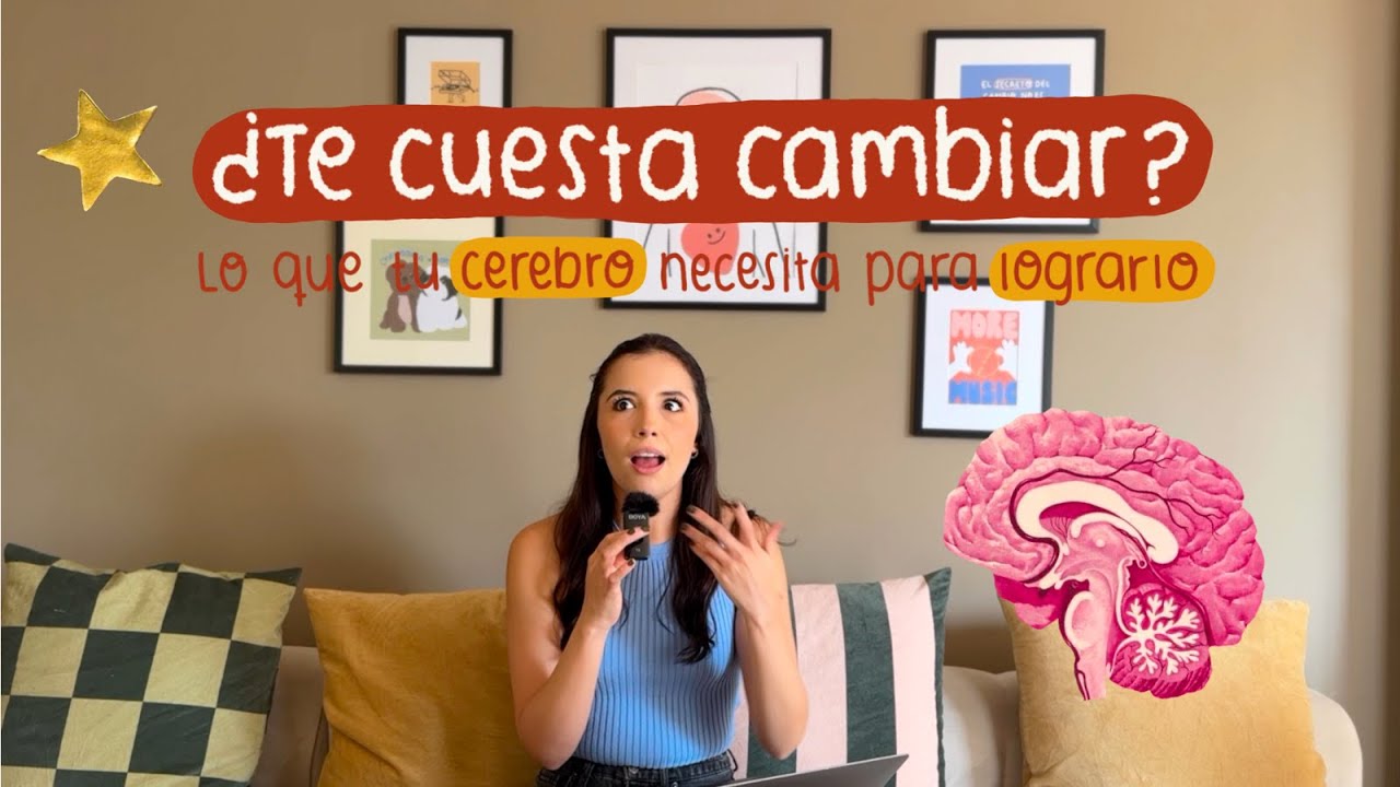 ¿Te cuesta cambiar? Esto es lo que tu cerebro necesita 🧠