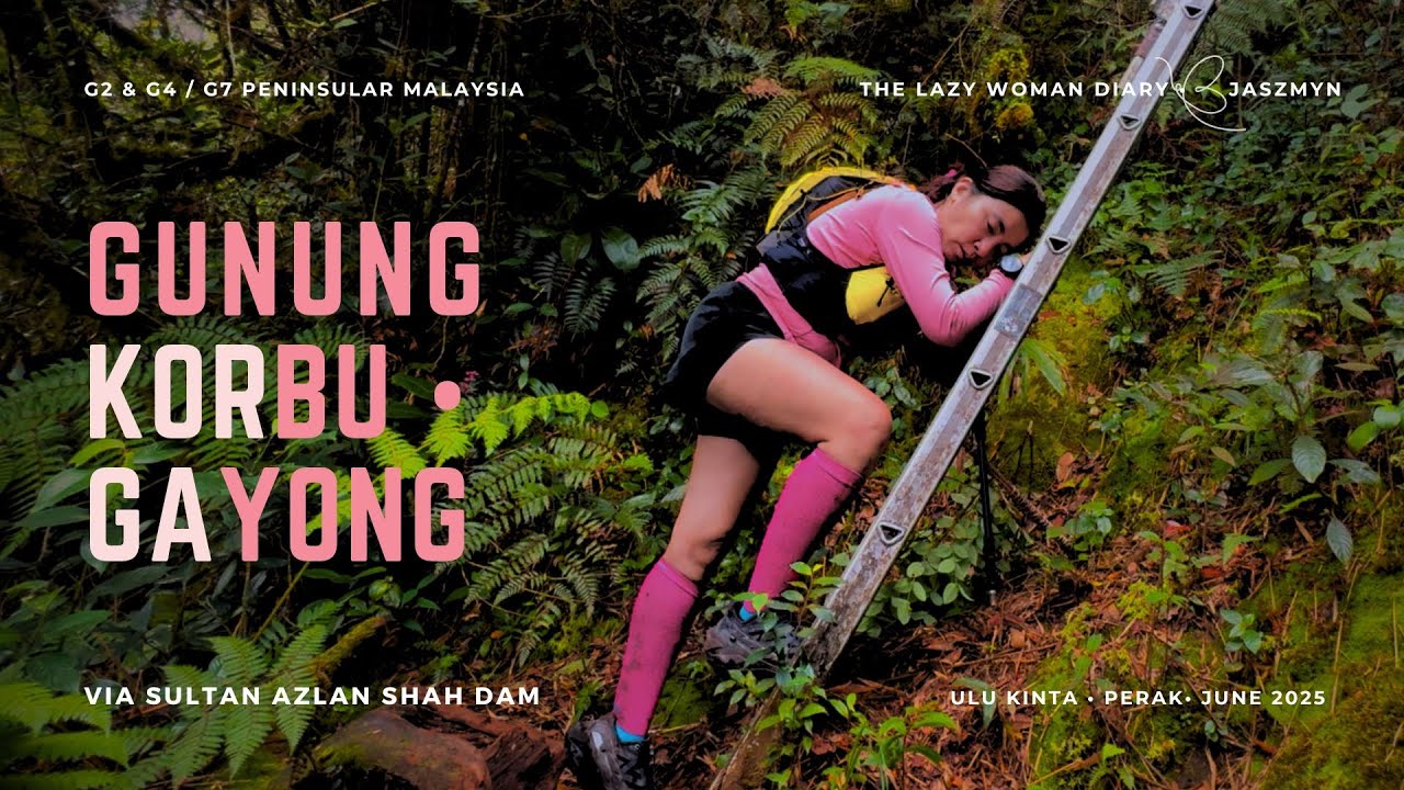 G2 • Gunung Korbu | G4 • Gayong via Ulu Kinta Dam ⛰️ KORGA 3D2N Brutal Yet Rewarding - Perak 🇲🇾