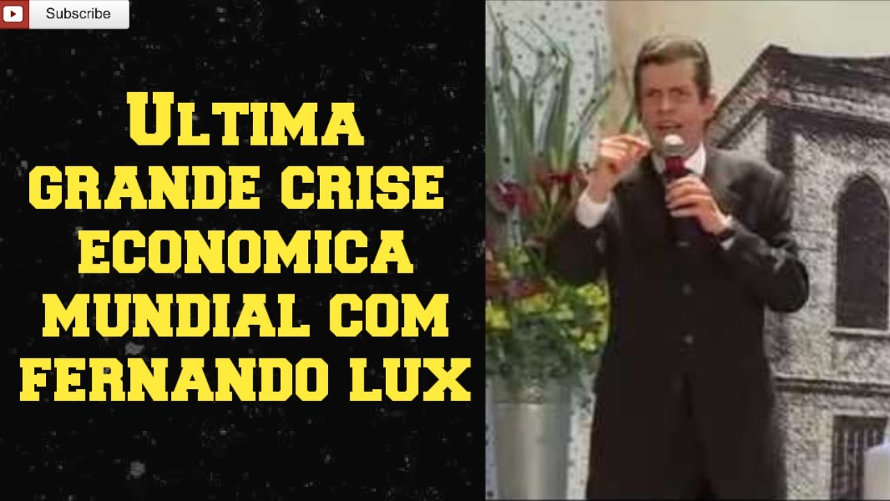 ultima grande crise economica mundial com fernando lux