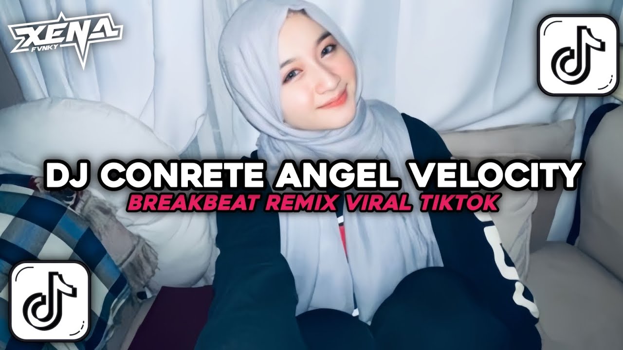 DJ CONRETE ANGEL VELOCITY BREAKBEAT JEDAG JEDUG REVERB VIRAL TIKTOK