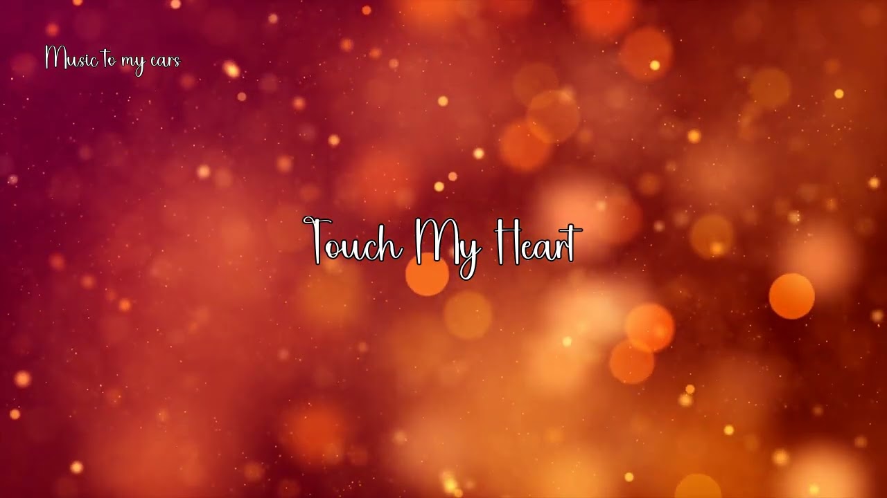 Touch my Heart