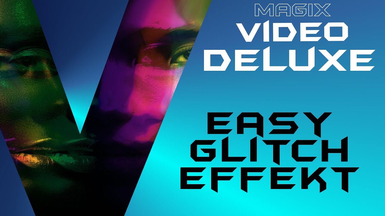 Glitch Effekt / RGB Shift - MAGIX VIDEO 2021 - Tutorial Deutsch