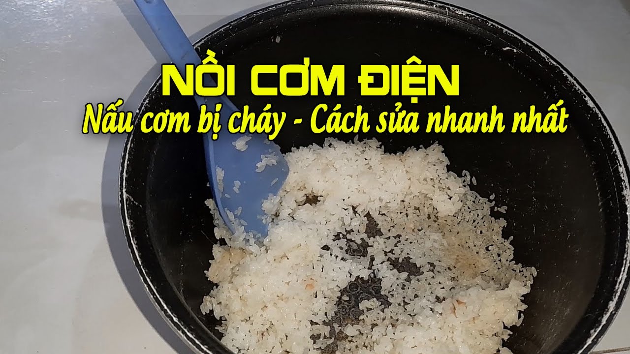 Nồi cơm điện nấu cơm bị cháy sửa dễ lắm